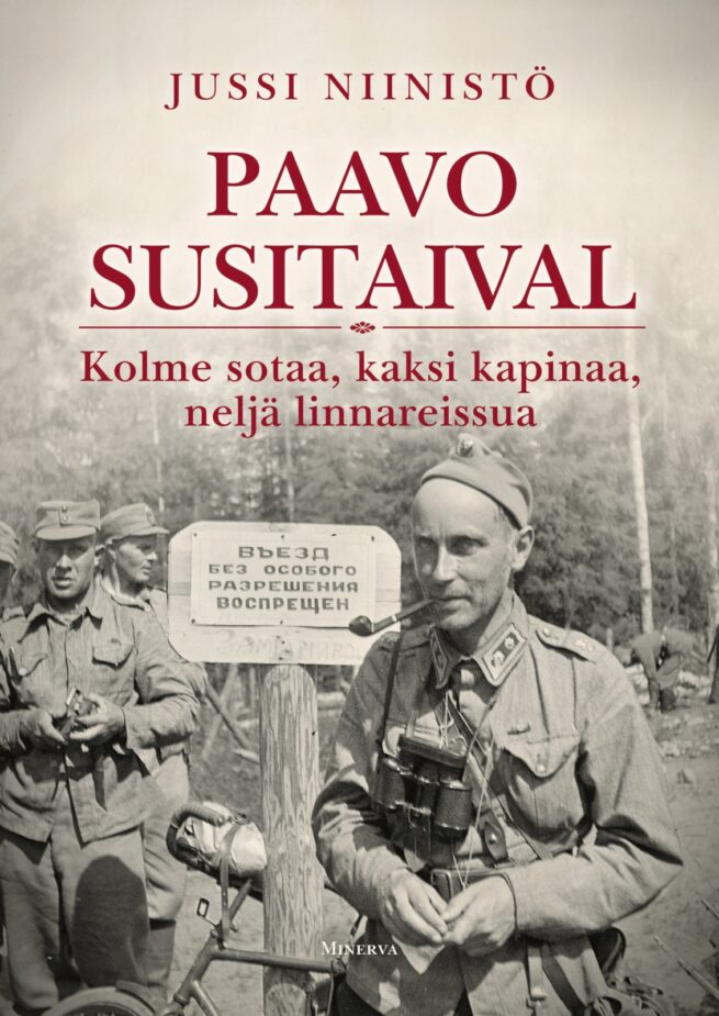 Paavo Susitaival : Kolme sotaa, kaksi kapinaa, neljä linnareissua