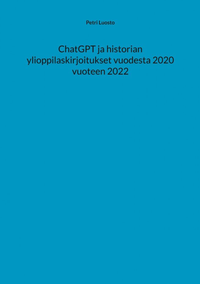 ChatGPT ja historian ylioppilaskirjoitukset vuodesta 2020 vuoteen 2022