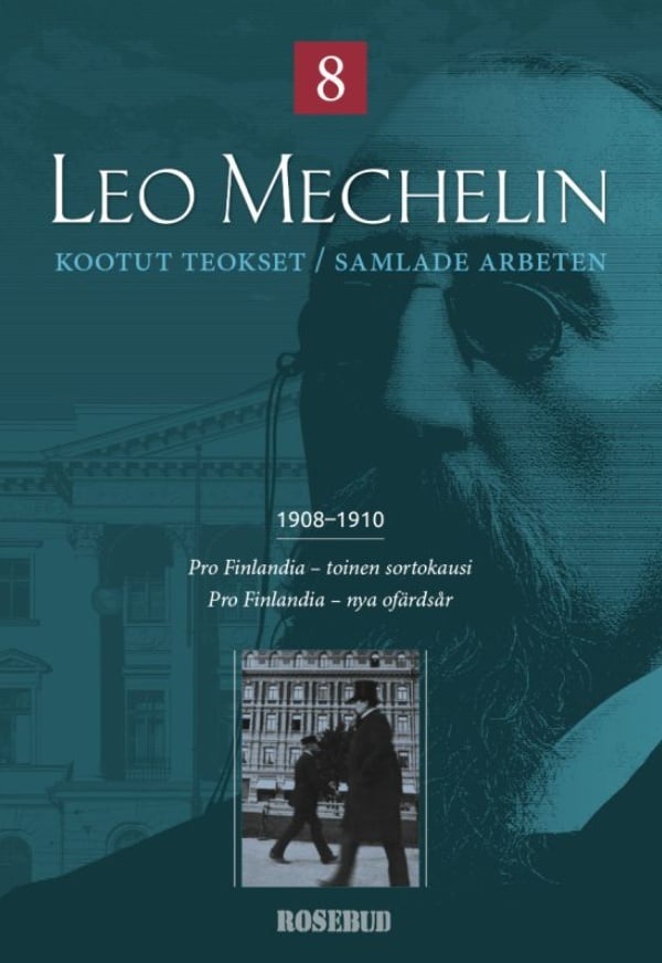Leo Mechelin Kootut teokset 8 = Samlade arbeten 1908-1910 : Pro Finlandia, toinen sortokausi = Pro Finlandia, nya ofärdsår