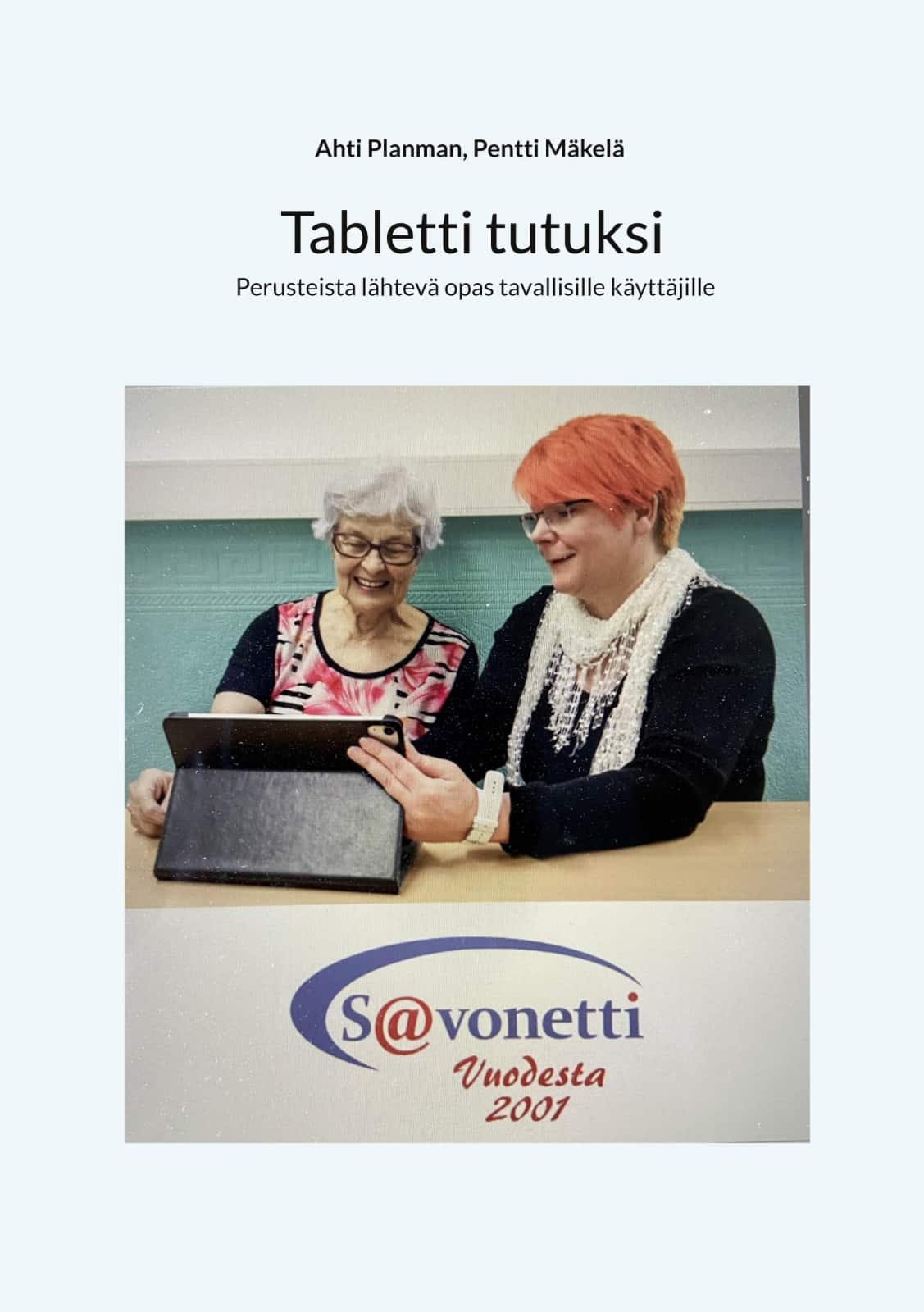 Tabletti tutuksi : perusteista lähtevä opas tavallisille käyttäjille