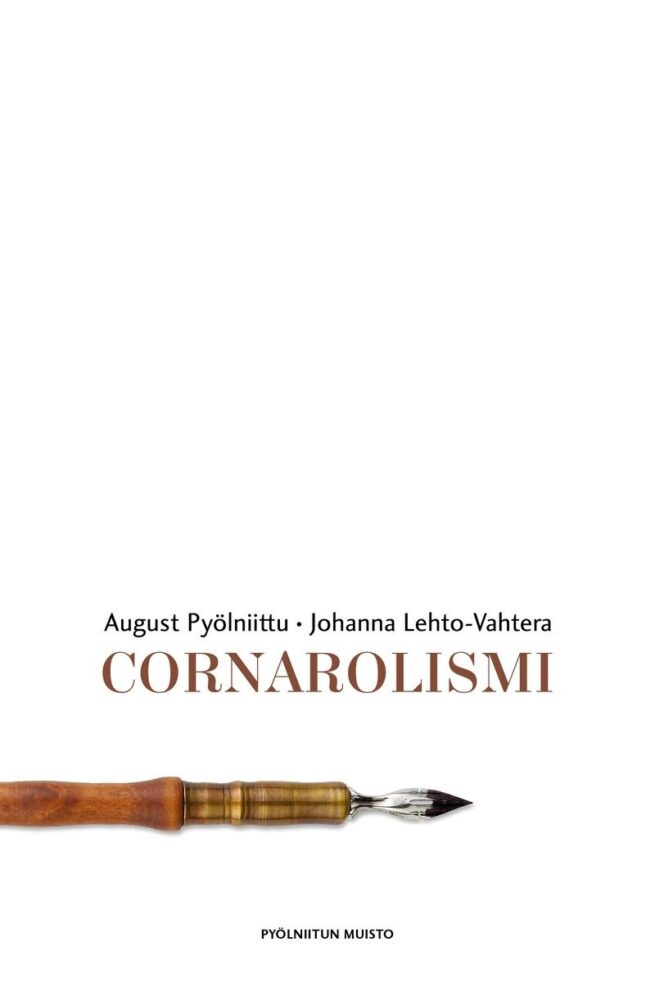 Cornarolismi : August Pyölniitun onnellisuusoppi