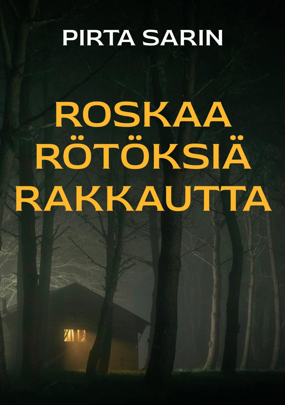 roskaa rötöksiä rakkautta – rakkiromaani