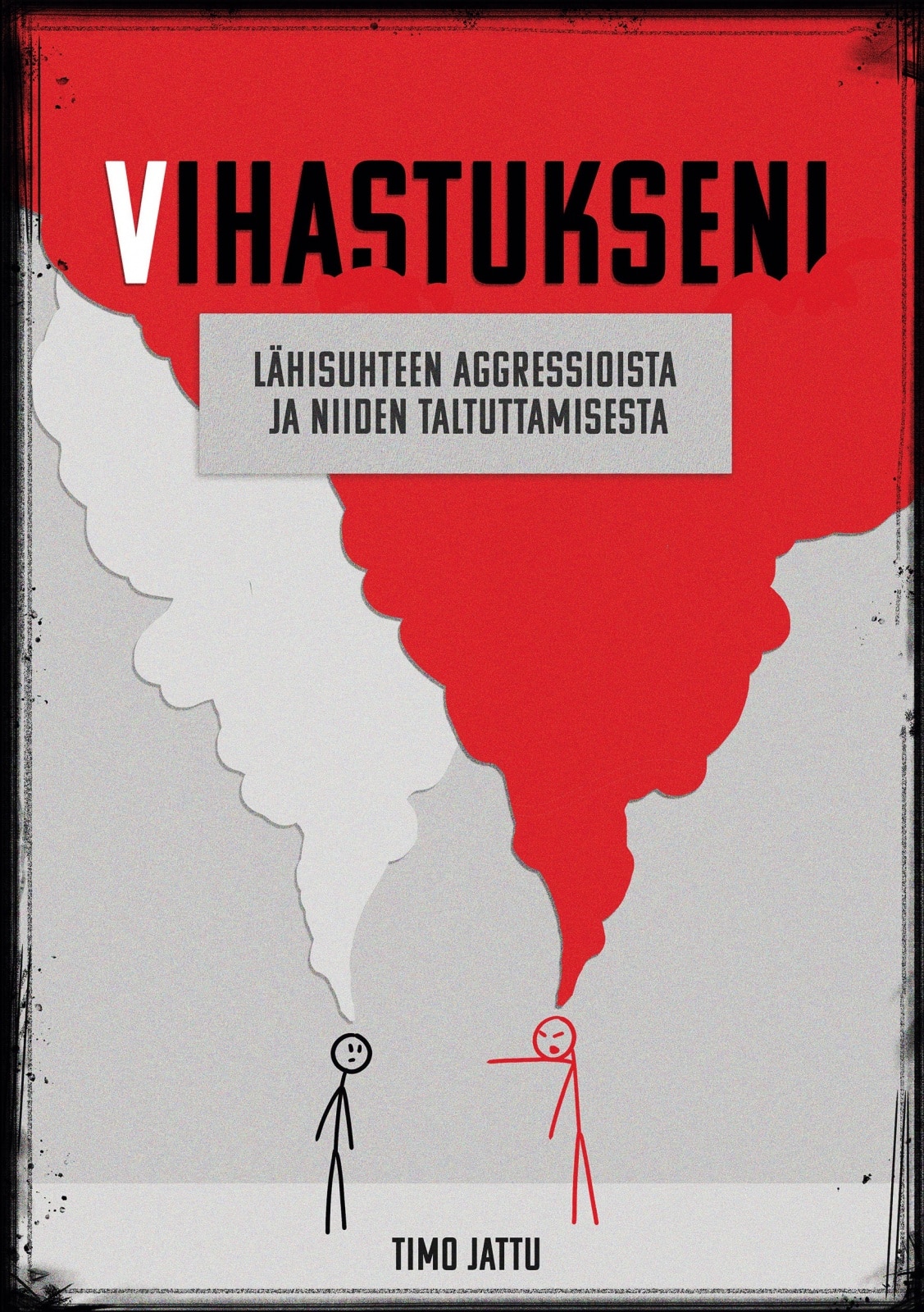 Vihastukseni – Lähisuhteen aggressioista ja niiden taltuttamisesta