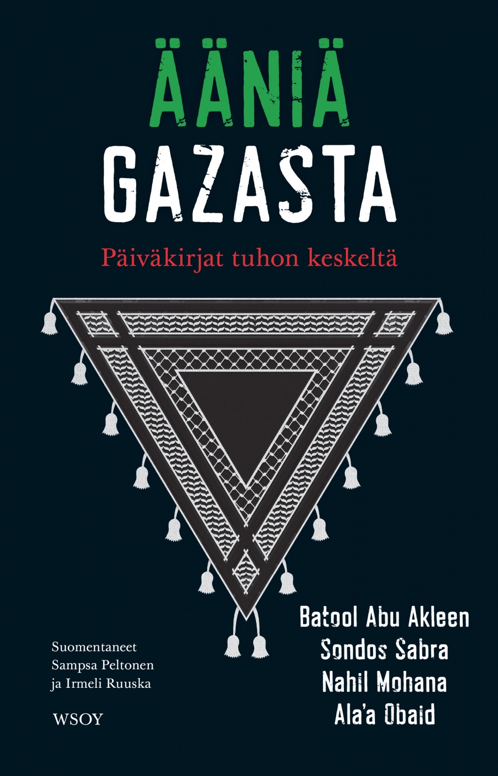 Ääniä Gazasta : Päiväkirjat tuhon keskeltä Ääniä Gazasta : Päiväkirjat tuhon keskeltä Suomen vanhin kirjakauppa - Vuodesta 1899