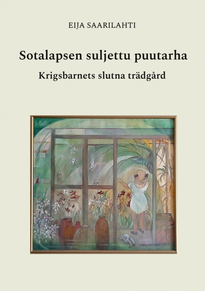 Sotalapsen suljettu puutarha : Krigsbarnets slutna trädgård