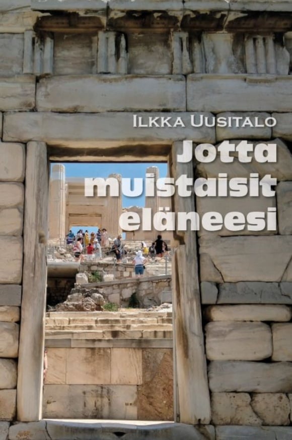 Jotta muistaisit eläneesi