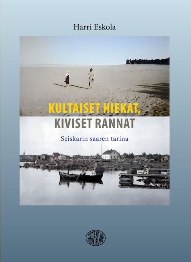 Kultaiset hiekat, kiviset rannat : Seiskarin saaren tarina