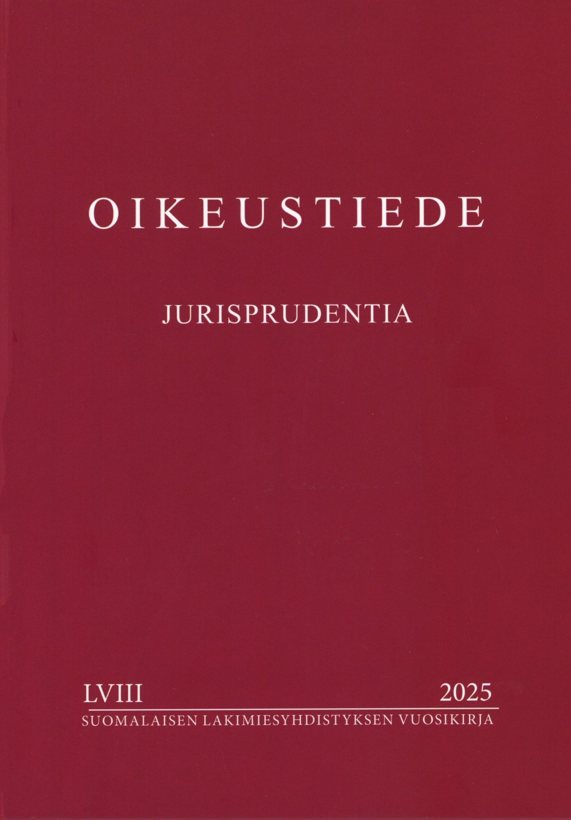 Oikeustiede = Jurisprudentia : Suomalaisen Lakimiesyhdistyksen vuosikirja LVIII:2025 Oikeustiede = Jurisprudentia : Suomalaisen Lakimiesyhdistyksen vuosikirja LVIII:2025 Suomen vanhin kirjakauppa - Vuodesta 1899