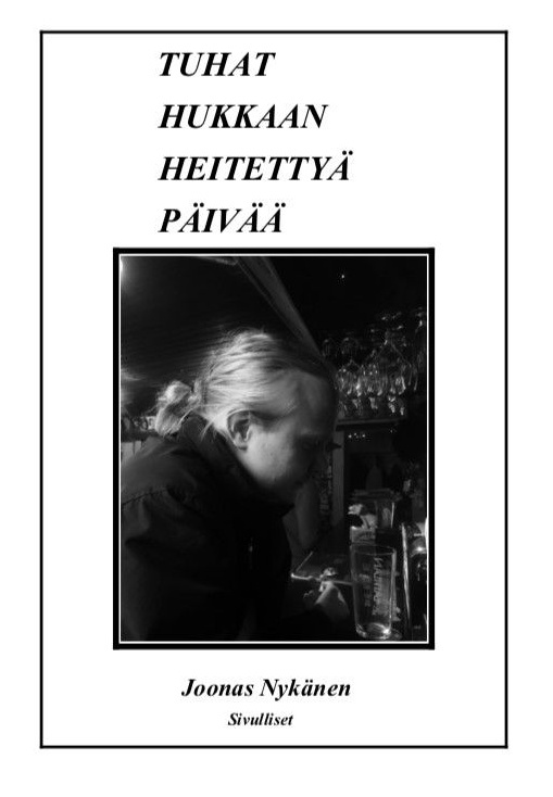 Tuhat hukkaan heitettyä päivää Tuhat hukkaan heitettyä päivää Suomen vanhin kirjakauppa - Vuodesta 1899