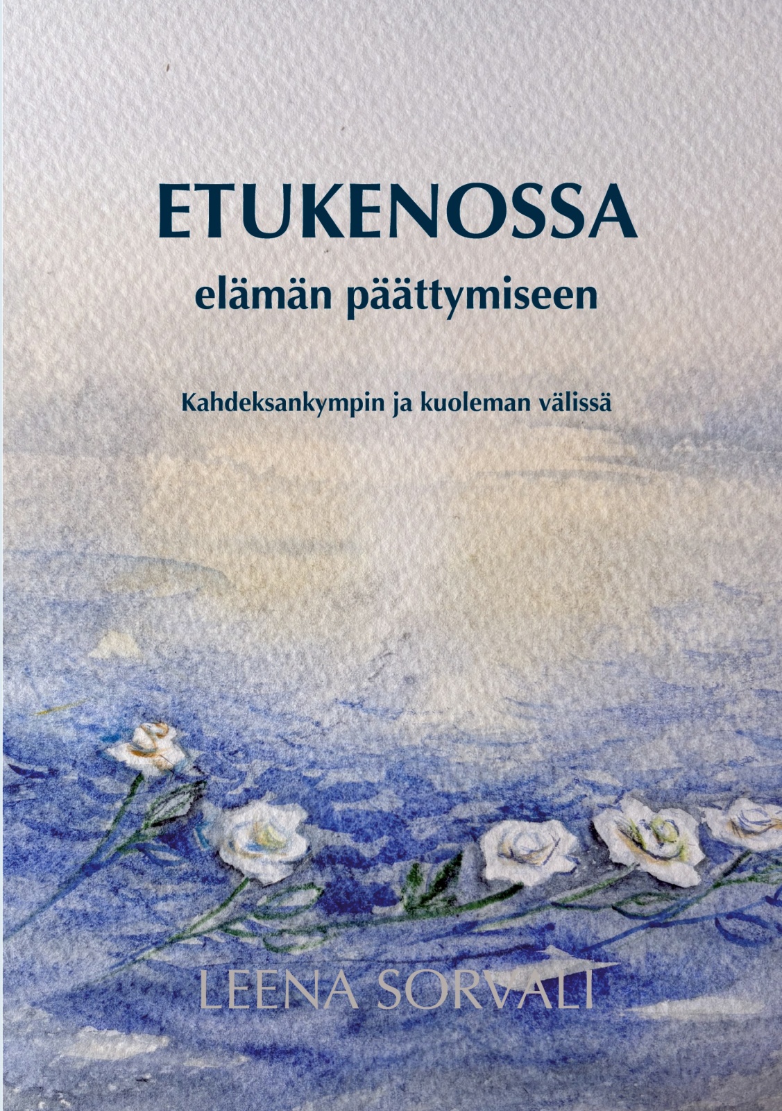 Etukenossa elämän päättymiseen : kahdeksankympin ja kuoleman välissä