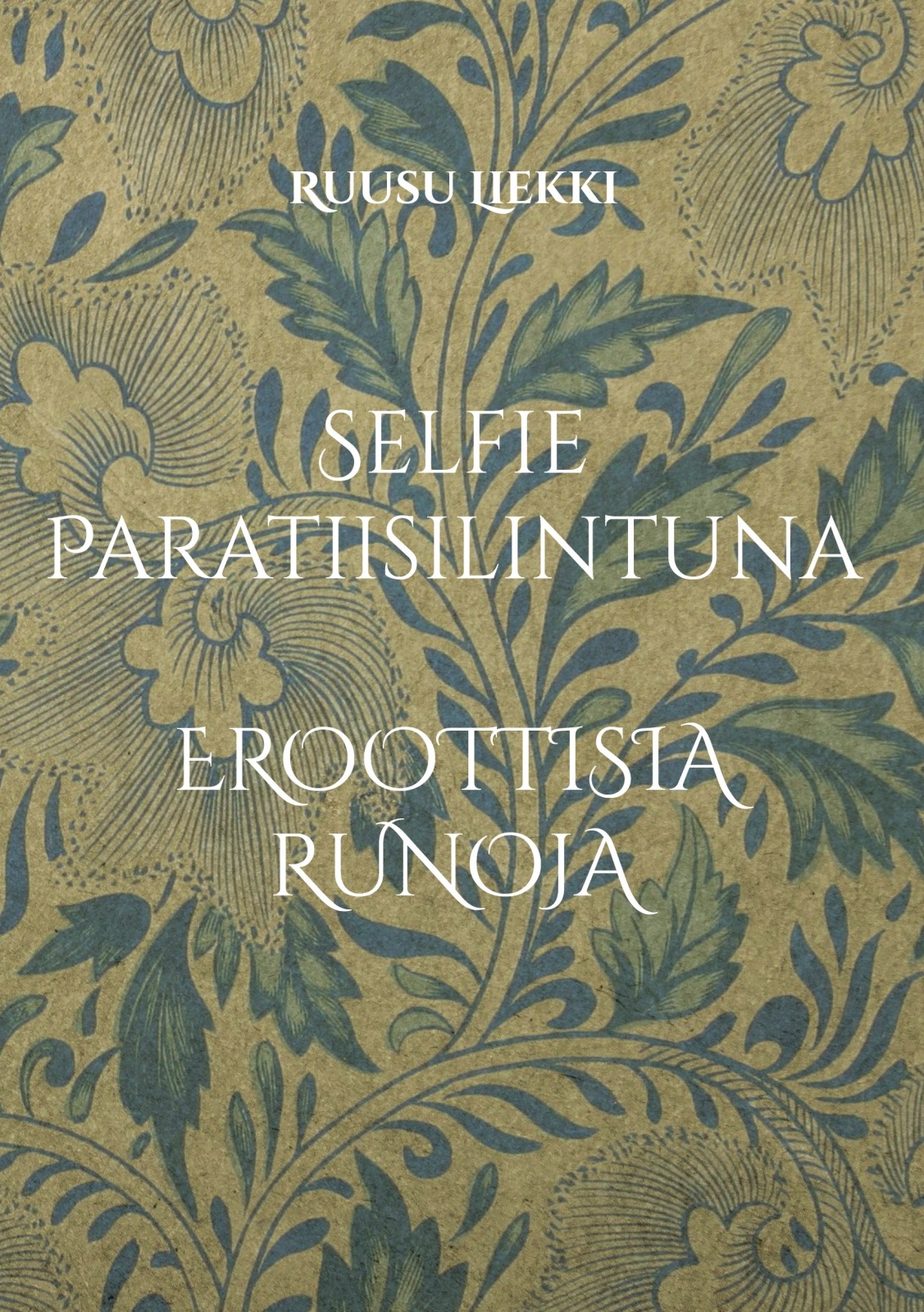Selfie paratiisilintuna : eroottisia runoja