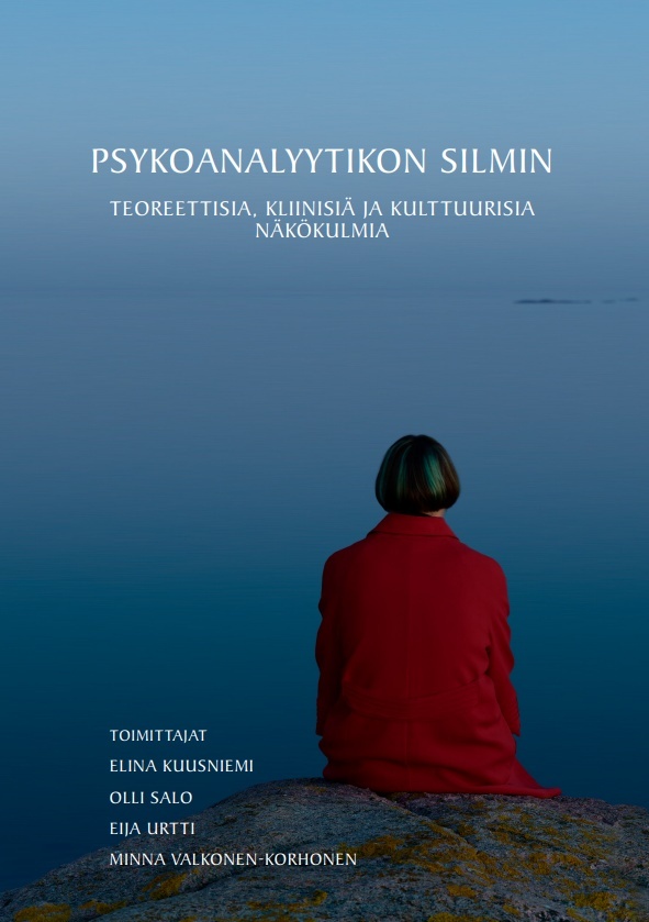 Psykoanalyytikon silmin : teoreettisia, kliinisiä ja kulttuurisia näkökulmia