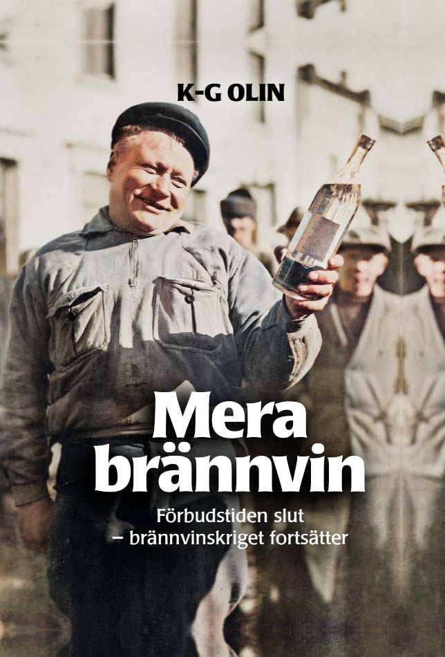 Mera brännvin : förbudstiden slut – brännvinskriget fortsätter