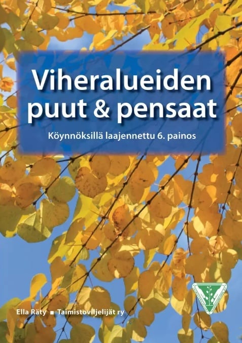 Viheralueiden puut ja pensaat : köynnöksillä laajennettu 6. painos
