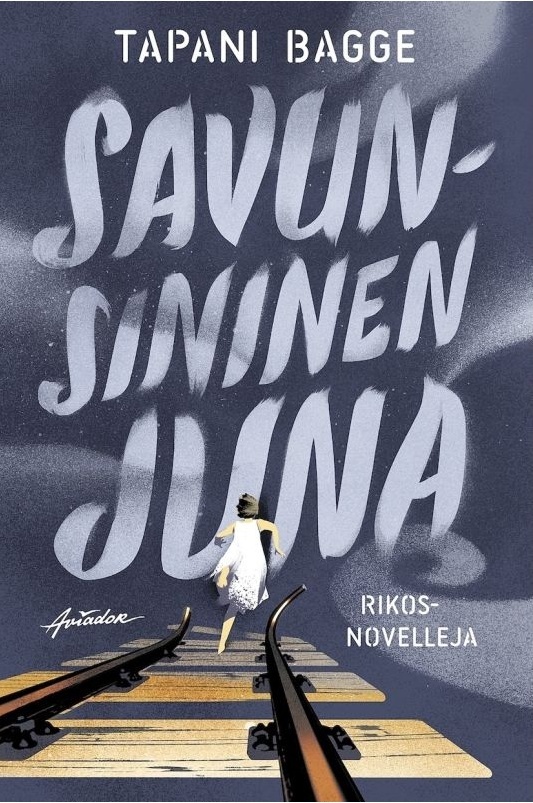 Savunsininen juna : rikosnovelleja