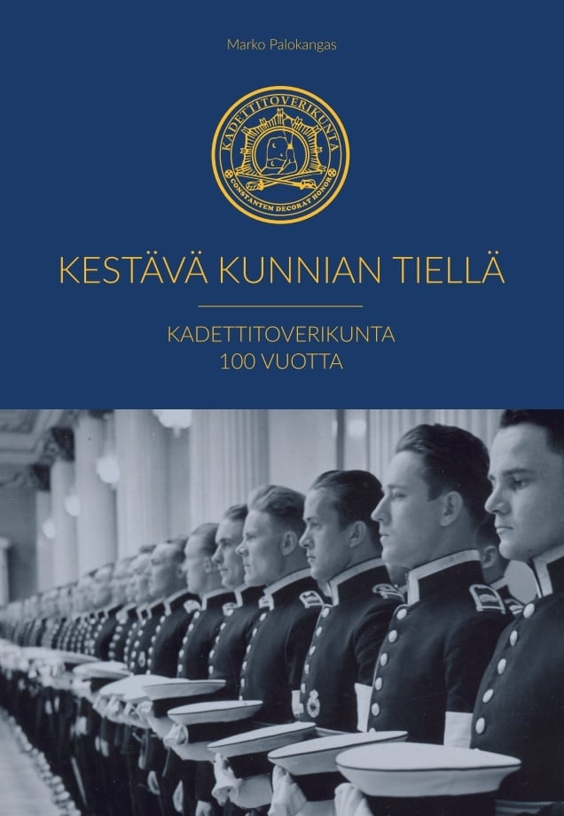 Kestävä kunnian tiellä : Kadettitoverikunta 100 vuotta