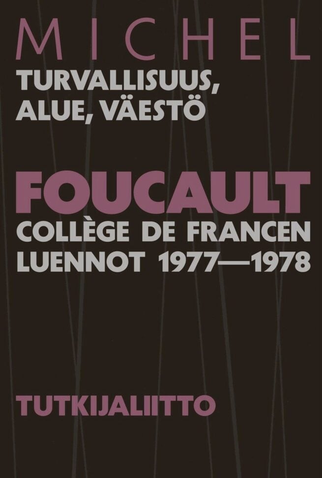 Turvallisuus, alue, väestö : Hallinnallisuuden historia : Collège de Francen luennot 1977–1978