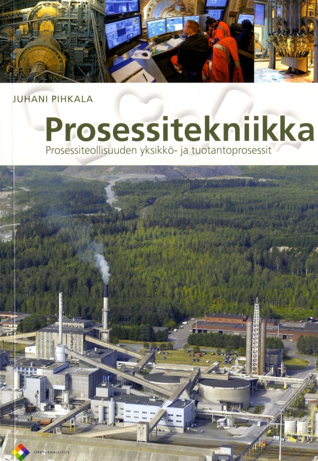 Prosessitekniikka : Prosessiteollisuuden yksikkö- ja tuotantoprosessit