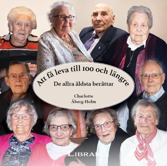 Att få leva till 100 och längre : De allra äldsta berättar