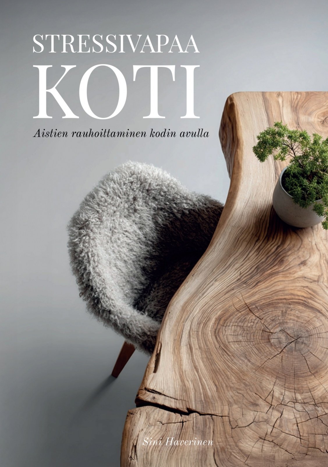 Stressivapaa koti : aistien rauhoittaminen  kodin avulla