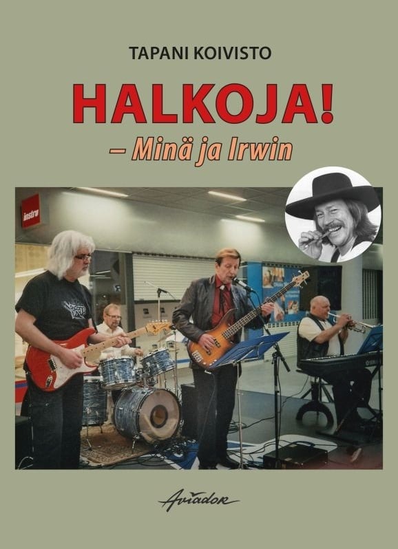Halkoja! : minä ja irwin