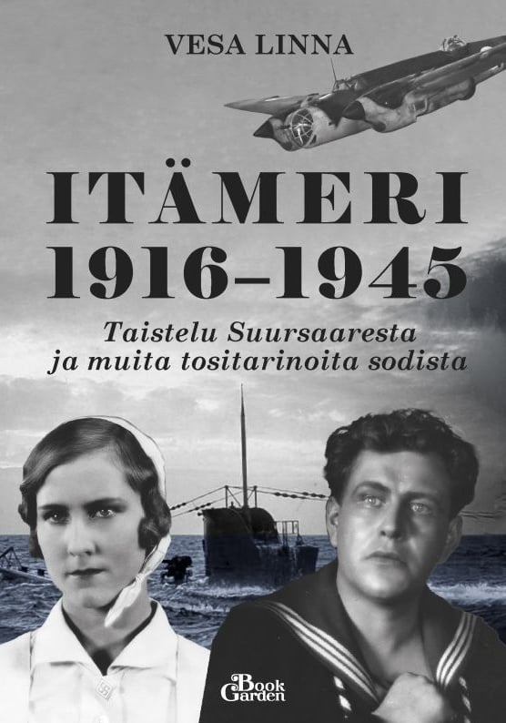 Itämeri 1916–1945 : Taistelu Suursaaresta ja muita tositarinoita sodista