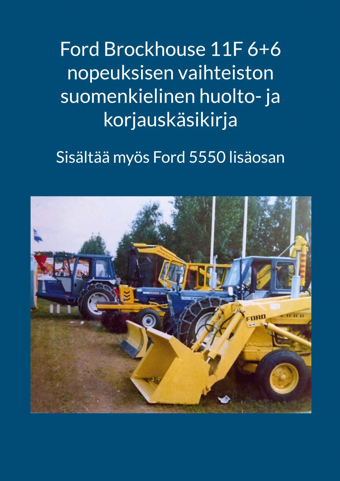 Ford Brockhouse 11F 6+6 nopeuksisen vaihteiston suomenkielinen huolto ja korjauskäsikirja