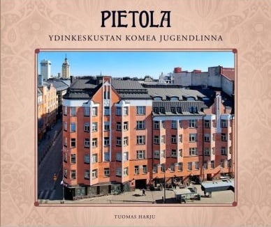 Pietola : ydinkeskustan komea jugendlinna