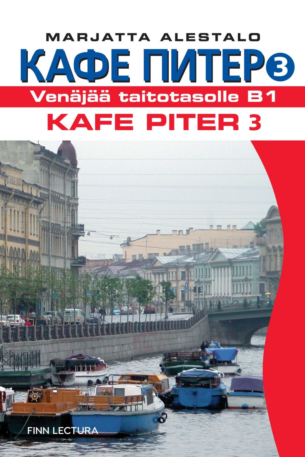 Kafe Piter 3 : Venäjää taitotasolle B1 Kafe Piter 3 : Venäjää taitotasolle B1