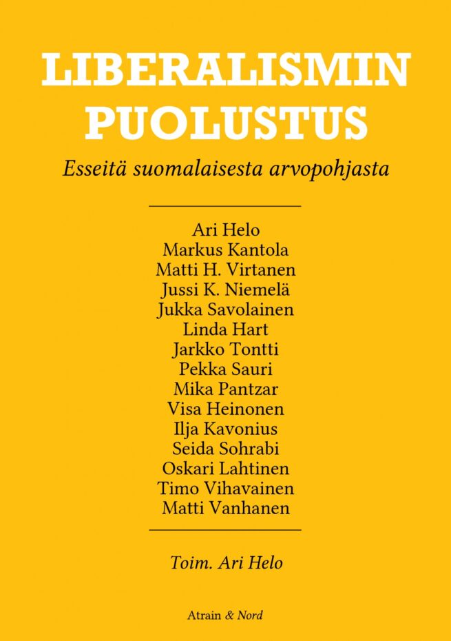 Liberalismin puolustus : esseitä suomalaisesta arvopohjasta