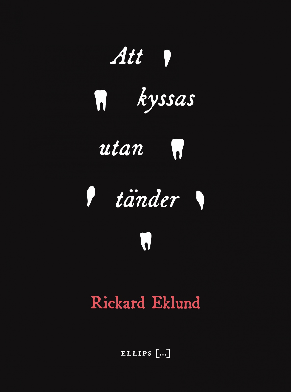 Att kyssas utan tänder