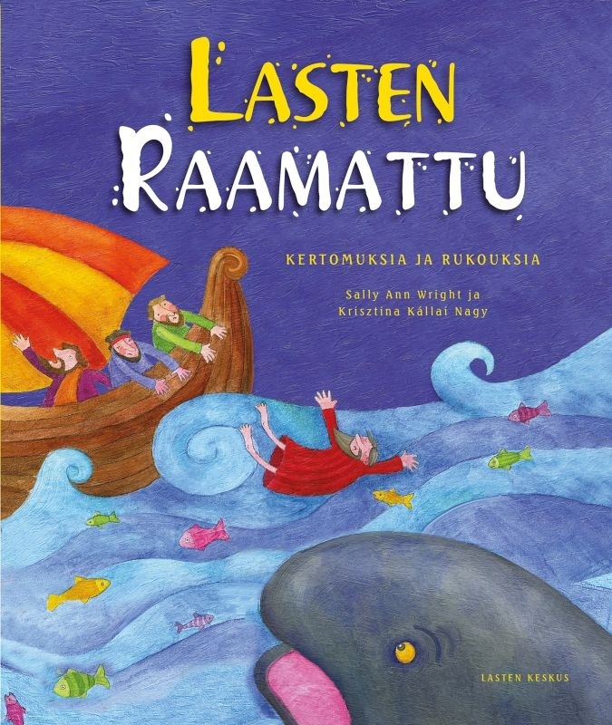 Lasten Raamattu : Kertomuksia ja rukouksia