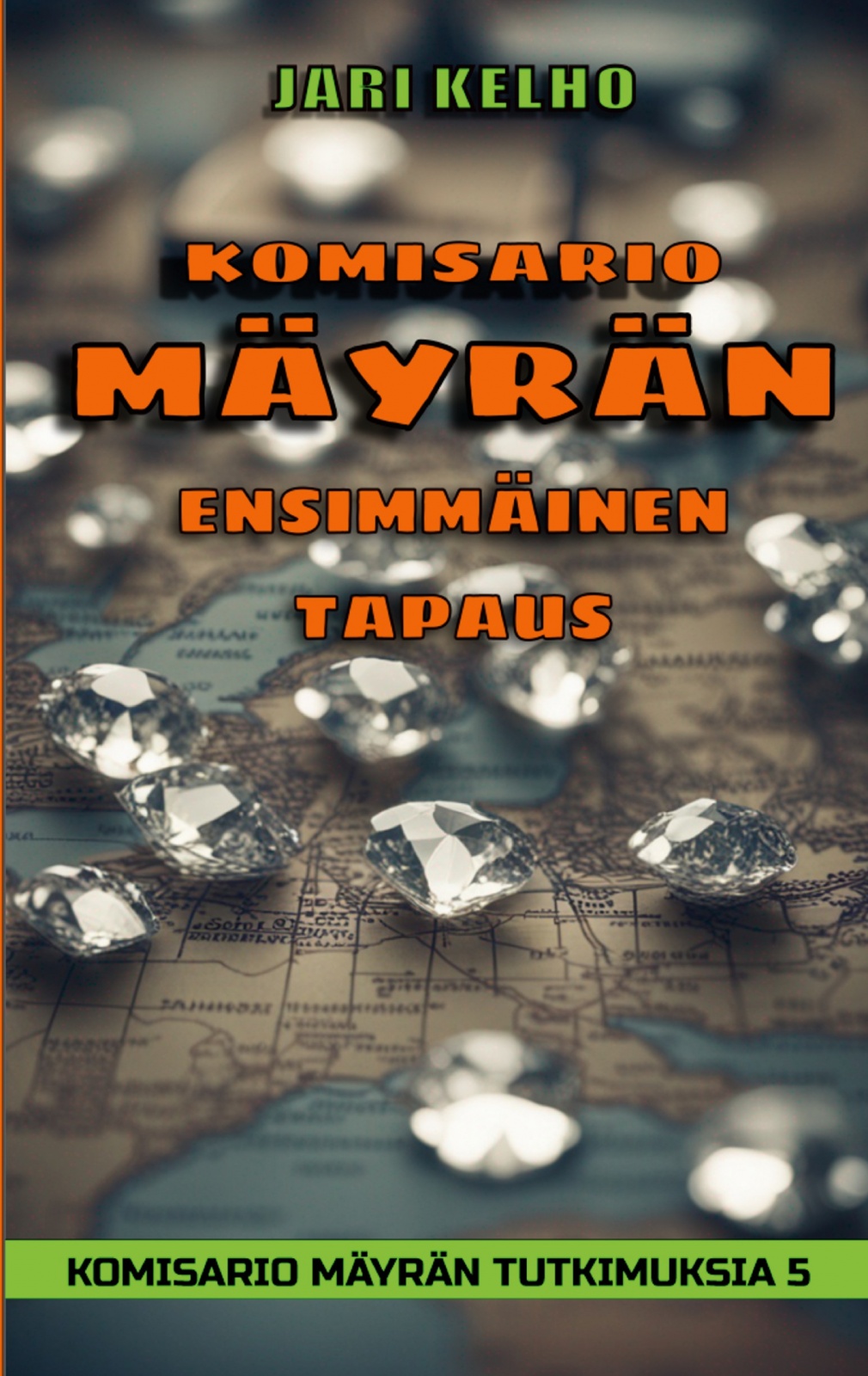 Komisario Mäyrän Ensimmäinen tapaus : komisario Mäyrän tutkimuksia 5 Komisario Mäyrän Ensimmäinen tapaus : komisario Mäyrän tutkimuksia 5