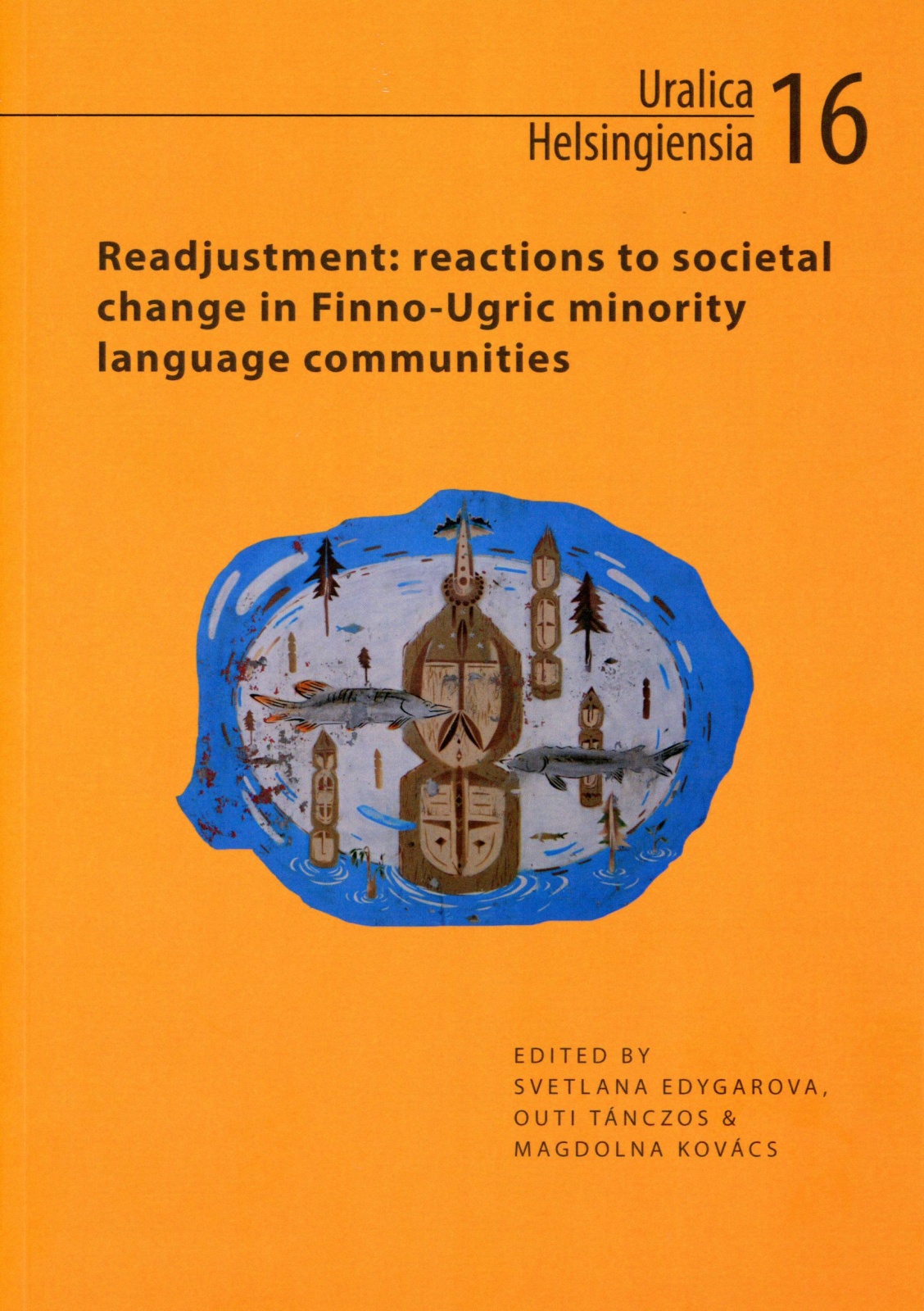 Readjustment : Reactions to societal change in finno-ugric minority language communities
