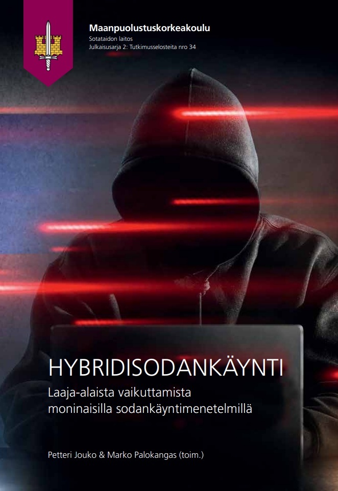Hybridisodankäynti : laaja-alaista vaikuttamista moninaisilla sodankäyntimenetelmillä