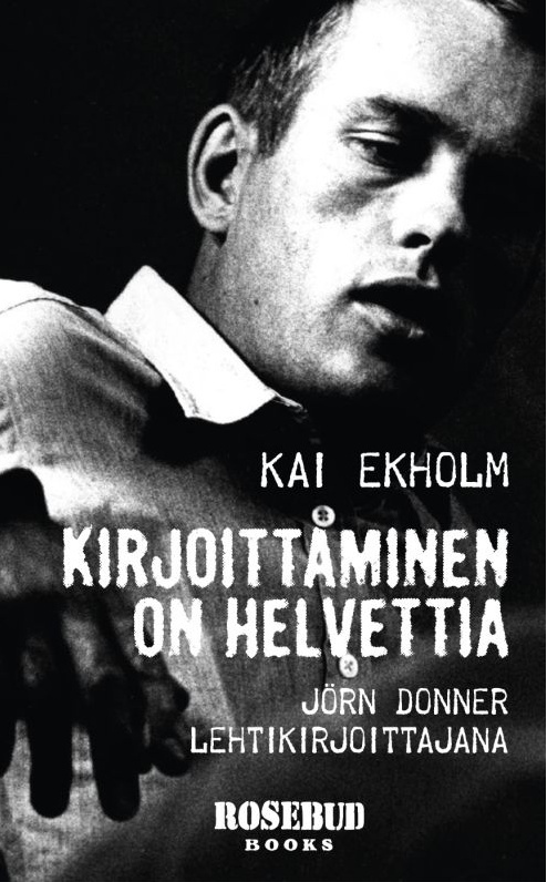 Kirjoittaminen on helvettiä : Jörn Donner lehtikirjoittajana Kirjoittaminen on helvettiä : Jörn Donner lehtikirjoittajana Suomen vanhin kirjakauppa - Vuodesta 1899