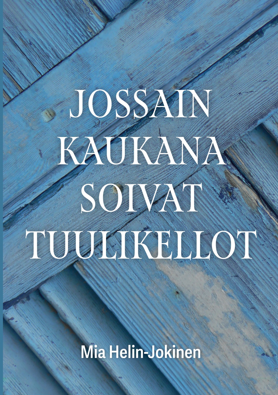 Jossain kaukana soivat tuulikellot Jossain kaukana soivat tuulikellot