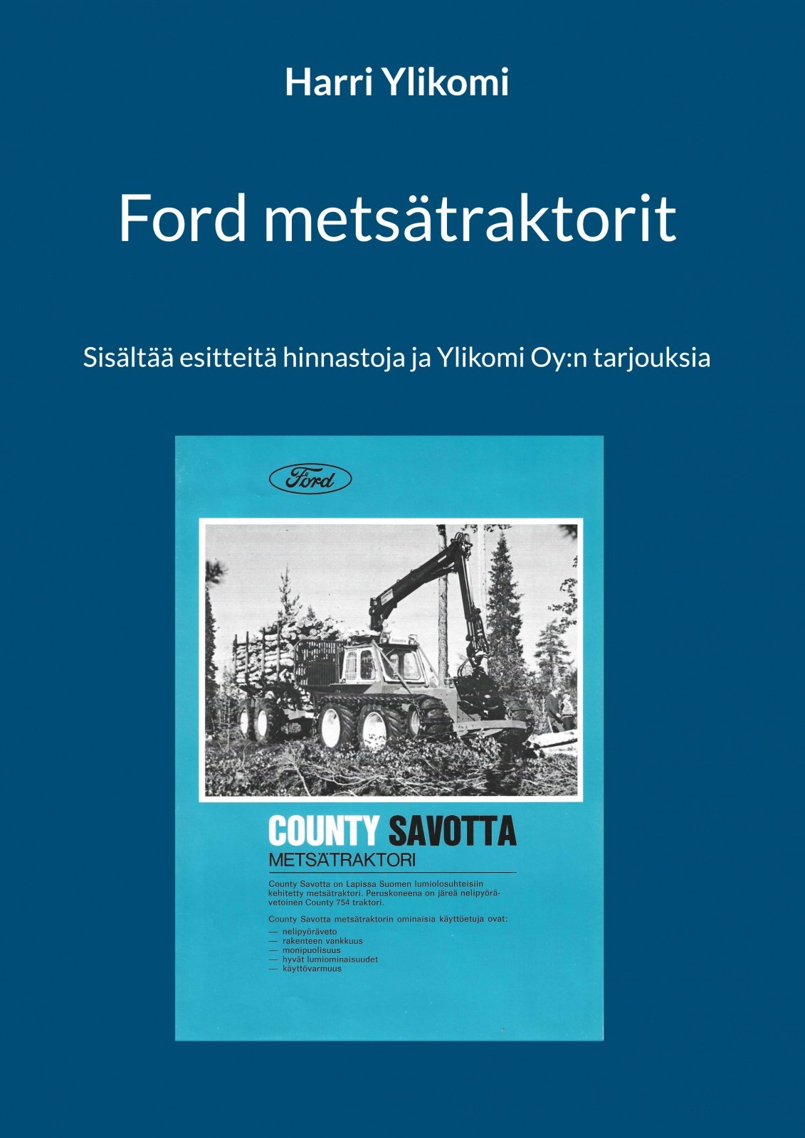 Ford metsätraktorit : sisältää esitteitä, hinnastoja ja Ylikomi Oy:n tarjouksia