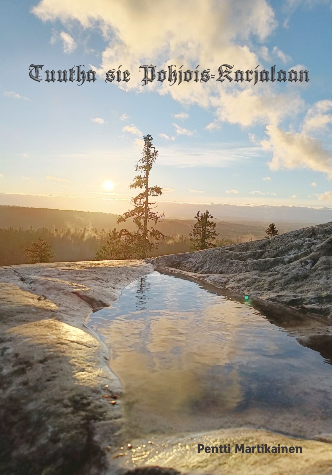 Tuutha sie Pohjois-Karjalaan : Ilo elää Karjalassa