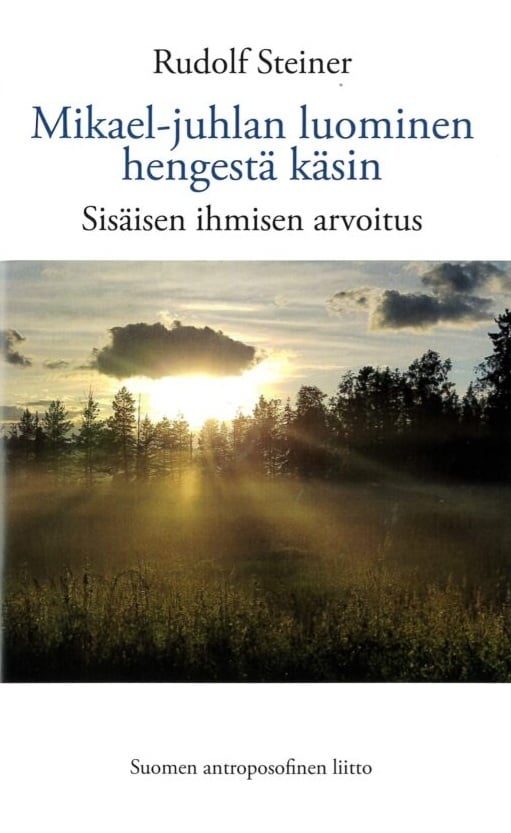 Mikael-juhlan luominen hengestä käsin : sisäisen ihmisen arvoitus