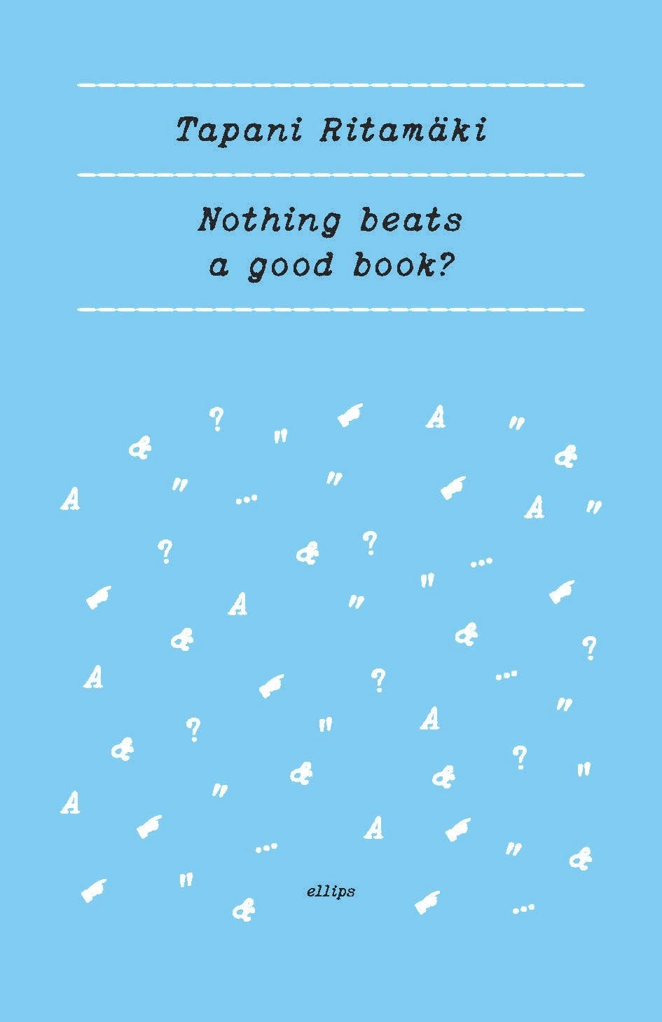 Nothing beats a good book?