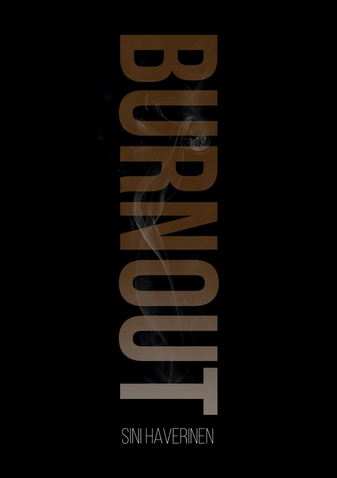 BURNOUT : Miltä se tuntuu, miten se muuttaa elämää ja miten selvitä siitä.