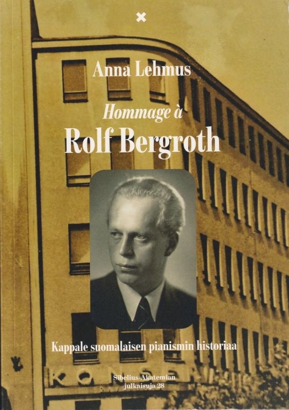 Hommage à Rolf Bergroth : Kappale suomalaisen pianismin historiaa