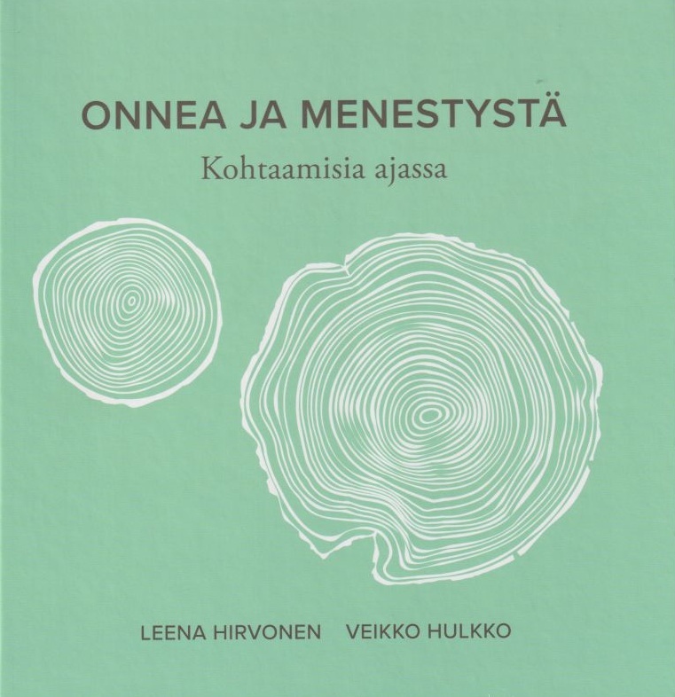 Onnea ja menestystä : Kohtaamisia ajassa