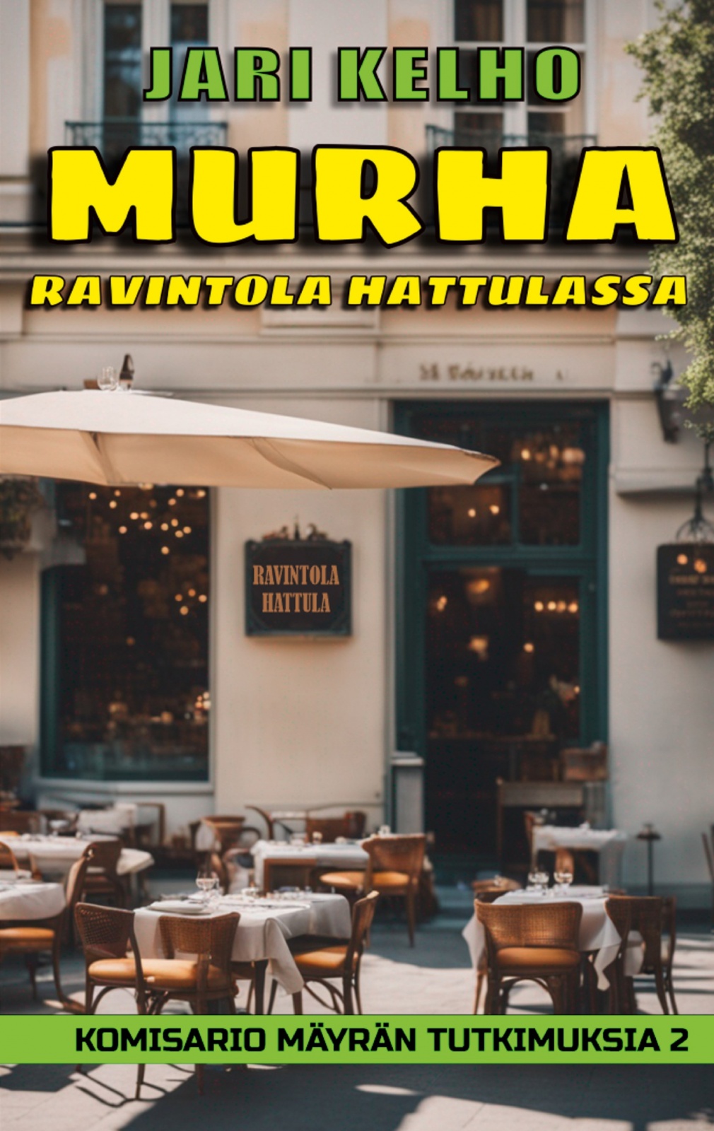 Murha Ravintola Hattulassa – Komisario Mäyrän tutkimuksia 2 Murha Ravintola Hattulassa – Komisario Mäyrän tutkimuksia 2
