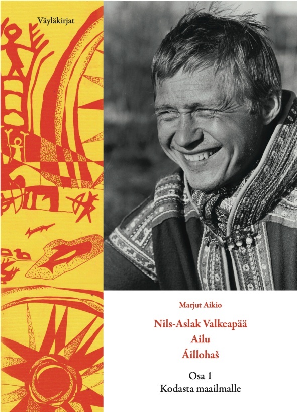 Nils-Aslak Valkeapää – Ailu, Áillohaš : osa 1, Kodasta maailmalle