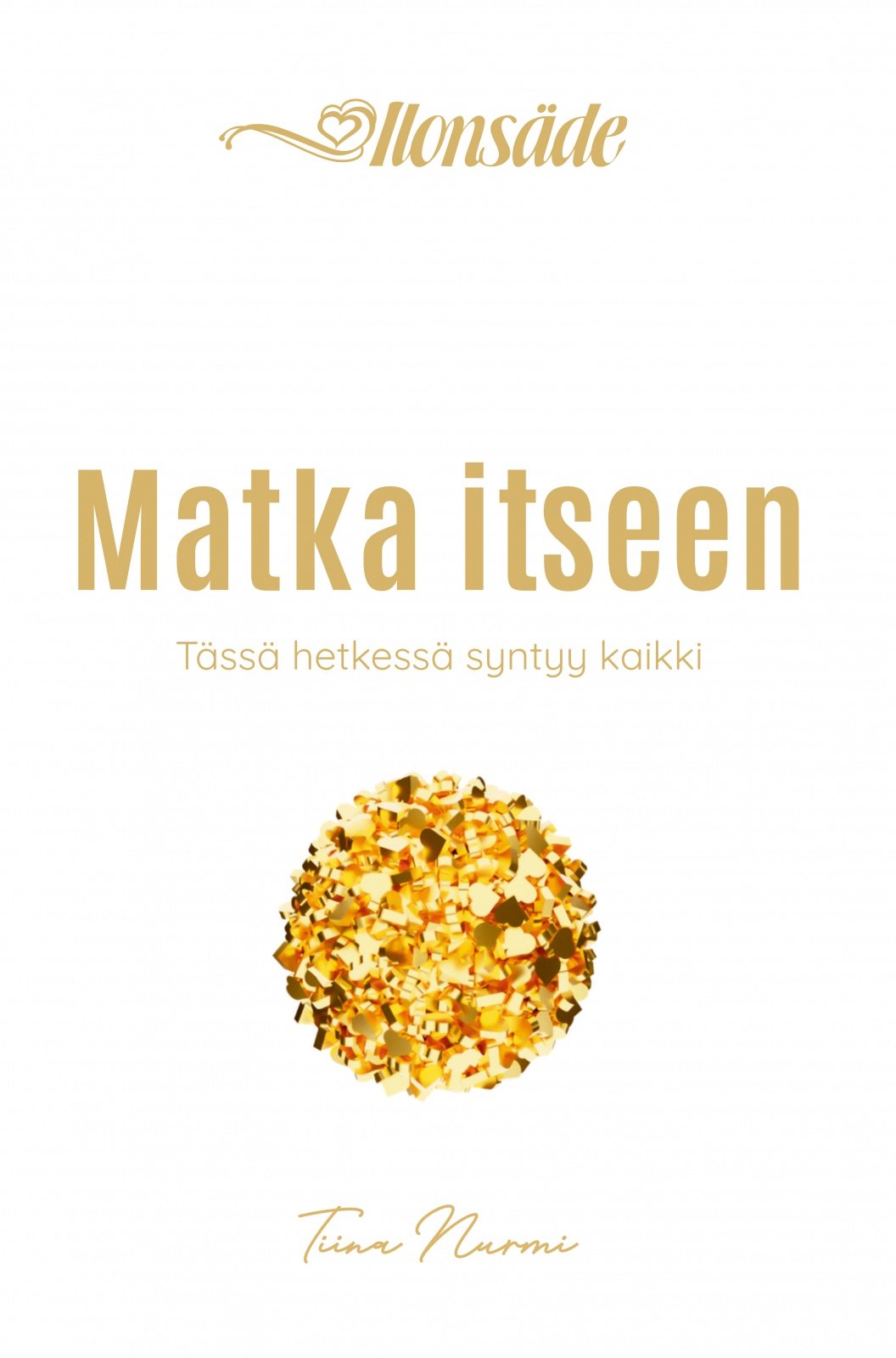 Matka itseen : tässä hetkessä syntyy kaikki Matka itseen : tässä hetkessä syntyy kaikki Suomen vanhin kirjakauppa - Vuodesta 1899