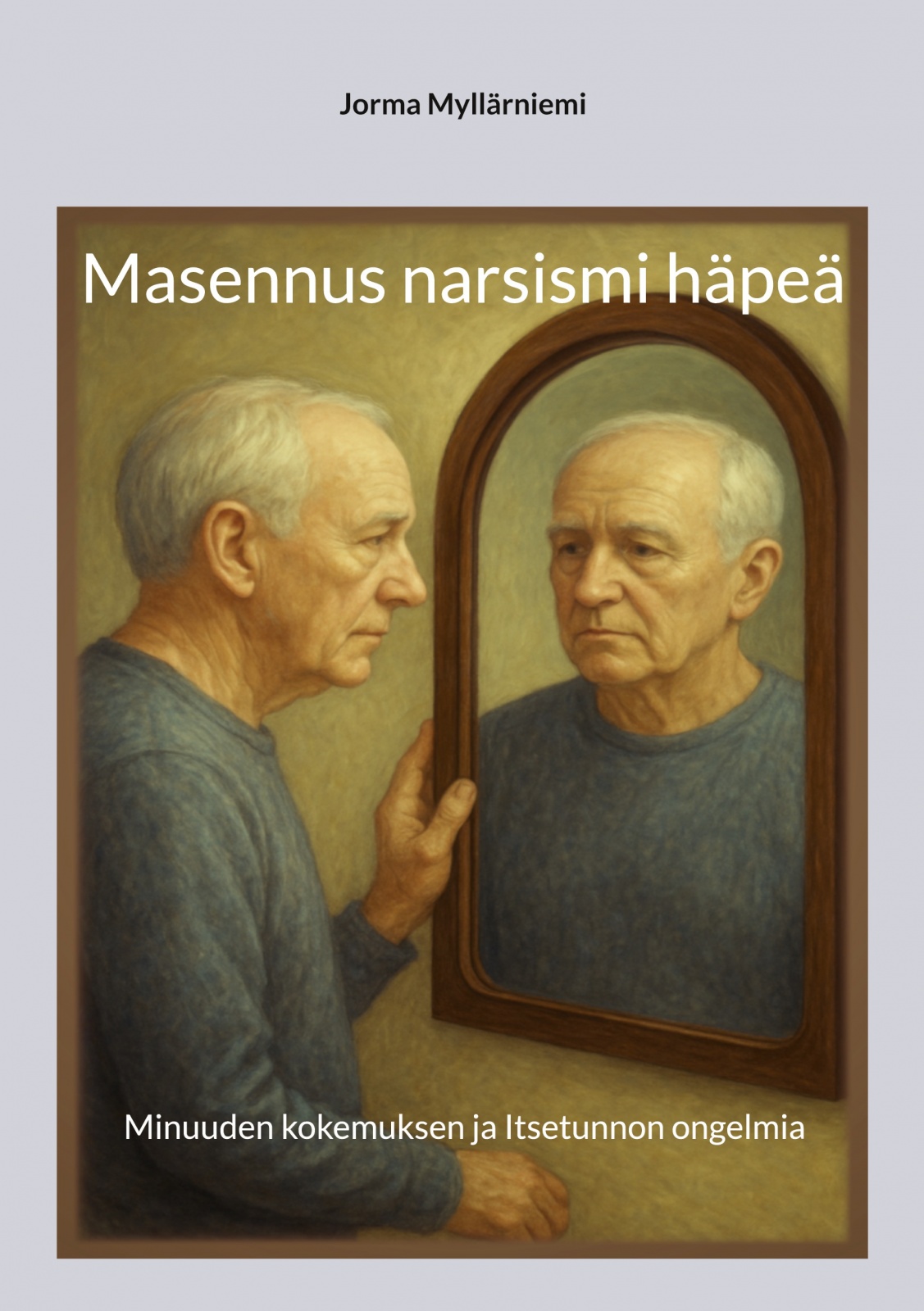 Masennus narsismi häpeä : minuuden kokemuksen ja itsetunnon ongelmia Suomen vanhin kirjakauppa - Vuodesta 1899