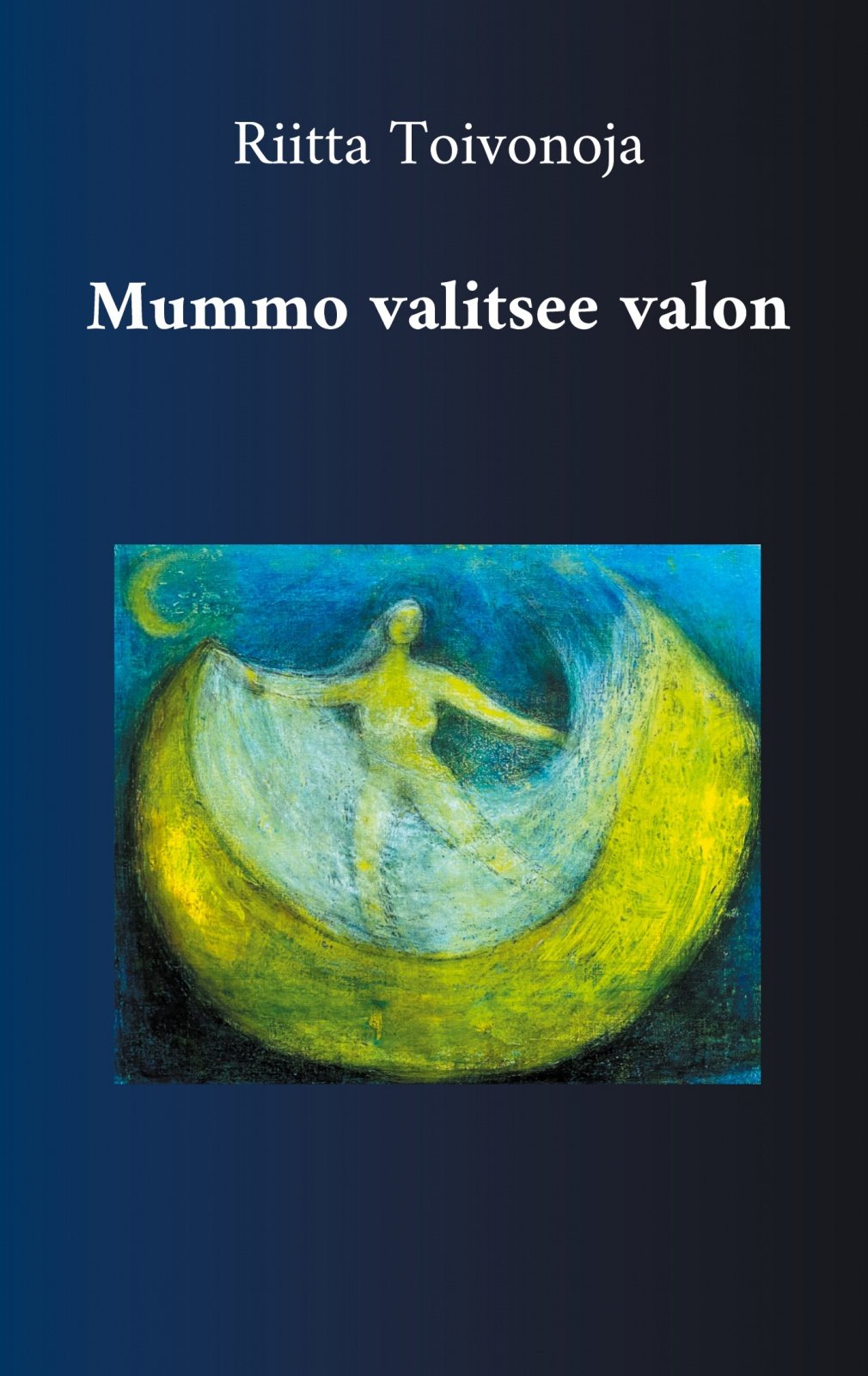 Mummo valitsee valon : runoja Mummo valitsee valon : runoja Suomen vanhin kirjakauppa - Vuodesta 1899