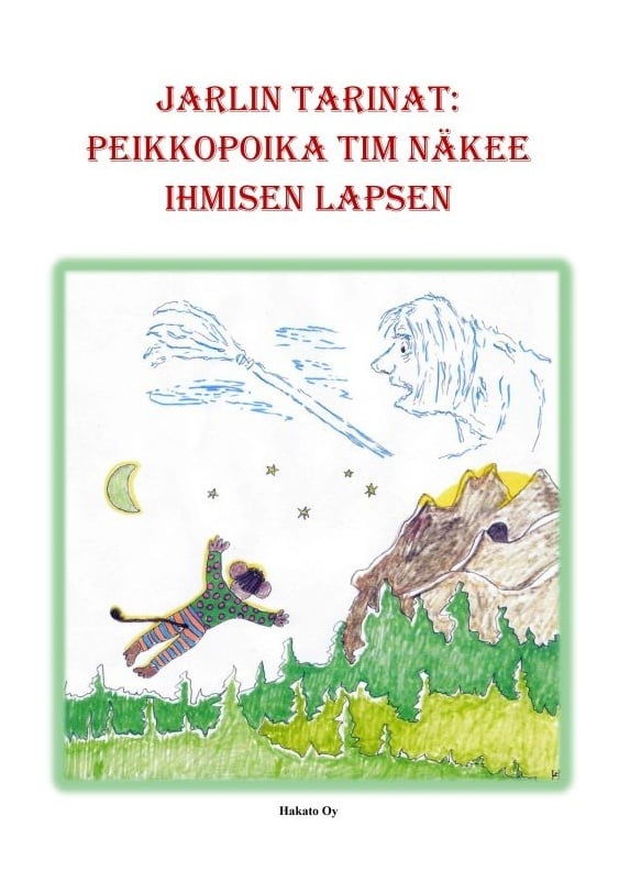 Peikkopoika Tim näkee ihmisen lapsen Peikkopoika Tim näkee ihmisen lapsen Suomen vanhin kirjakauppa - Vuodesta 1899